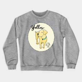 Yellow Is my Favorite Color Yellow Labrador Retriever Dog Crewneck Sweatshirt